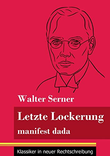 Imagen de archivo de Letzte Lockerung:manifest dada (Band 151, Klassiker in neuer Rechtschreibung) -Language: german a la venta por GreatBookPrices