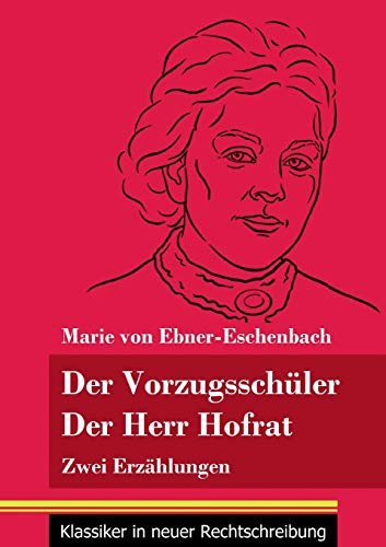 9783847852360: Der Vorzugsschler / Der Herr Hofrat: Zwei Erzhlungen (Band 165, Klassiker in neuer Rechtschreibung)