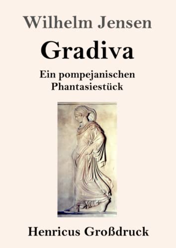 Beispielbild fr Gradiva (Gro  druck): Ein pompejanischen Phantasiest ¼ck (German Edition) [Soft Cover ] zum Verkauf von booksXpress