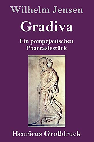 Stock image for Gradiva (Grodruck): Ein pompejanischen Phantasiestck (German Edition) for sale by Lucky's Textbooks
