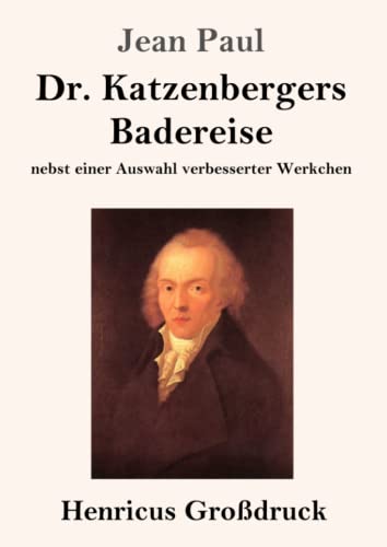 Beispielbild fr Dr. Katzenbergers Badereise (Grodruck): nebst einer Auswahl verbesserter Werkchen (German Edition) zum Verkauf von Big River Books