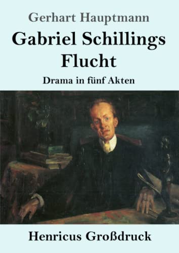 9783847853152: Gabriel Schillings Flucht (Grodruck): Drama in fnf Akten