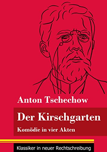Imagen de archivo de Der Kirschgarten: Komdie in vier Akten (Band 171, Klassiker in neuer Rechtschreibung) a la venta por Buchpark