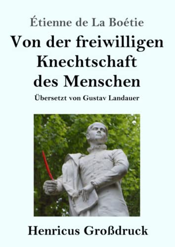Beispielbild fr Von der freiwilligen Knechtschaft des Menschen (Grodruck) (German Edition) zum Verkauf von Lucky's Textbooks