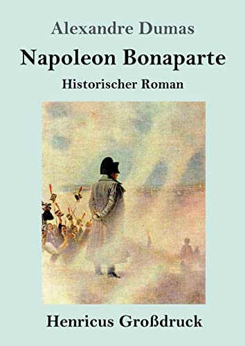 Stock image for Napoleon Bonaparte (Grodruck): Historischer Roman (German Edition) for sale by GF Books, Inc.