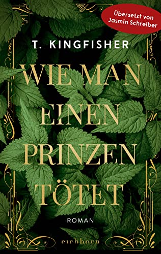 Wie man einen Prinzen tötet : Roman - T. Kingfisher