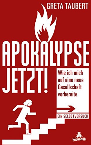 Beispielbild fr Apokalypse jetzt! - Wie ich mich auf eine neue Gesellschaft vorbereite - Ein Selbstversuch zum Verkauf von 3 Mile Island