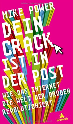 Beispielbild fr Dein Crack ist in der Post: Wie das Internet die Welt der Drogen revolutioniert zum Verkauf von medimops