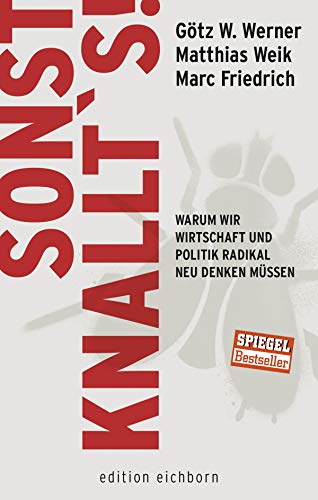 Stock image for Sonst knallt's!: Warum wir Wirtschaft und Politik radikal neu denken müssen for sale by WorldofBooks