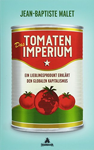 Beispielbild fr Das Tomatenimperium: Ein Lieblingsprodukt erklrt den globalen Kapitalimus zum Verkauf von medimops