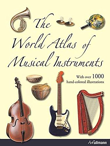 Stock image for The World Atlas Of Musical Instruments: From All Eras and Regions of the World for sale by Half Price Books Inc.