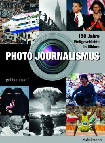 Beispielbild fr Photo Journalism: 150 Jahre Weltgeschichte in Bildern zum Verkauf von medimops