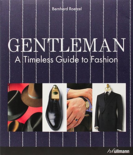 Beispielbild fr Gentleman: A Timeless Guide to Fashion zum Verkauf von Cotswold Rare Books