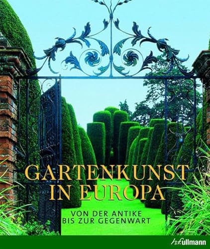 9783848003518: Gartenkunst in Europa. Von der Antike bis zur Gegenwart.