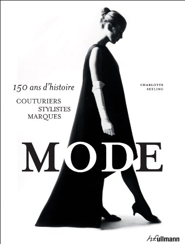 Stock image for Mode : 150 ans d'histoire : couturiers, stylistes, marques for sale by medimops