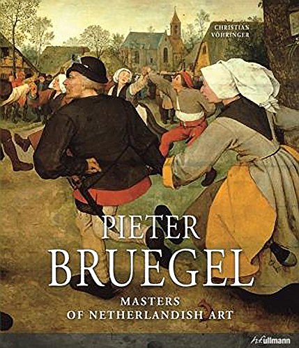 Masters of Nederlandish Art: Pieter Bruegel (Masters of Netherlandish Art) - Christian Vohringer