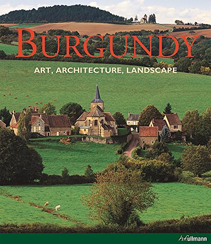 Stock image for Burgundy: Art, Architecture, Landscape for sale by PlumCircle