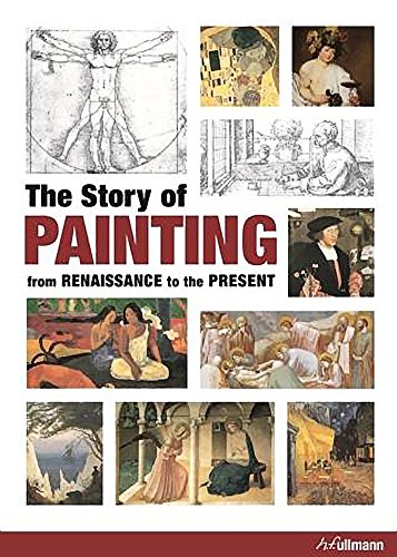 Imagen de archivo de The Story of Painting: From Renaissance to the Present a la venta por HPB-Blue