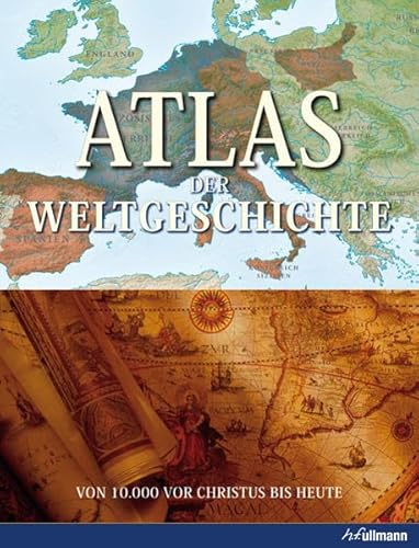 9783848004850: Atlas der Weltgeschichte: Von 10.000 v. Chr. bis heute