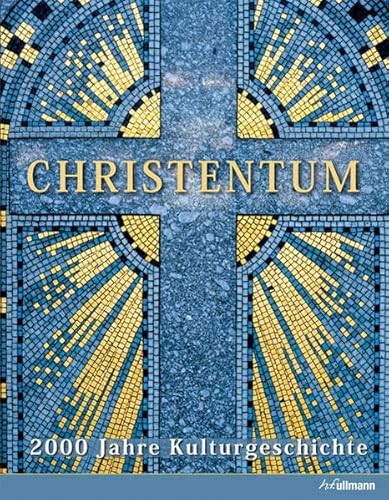 Christentum: 2000 Jahre Kulturgeschichte - Ann Marie B. Bahr