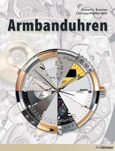 Wristwatches = Armbanduhren = Montres-Bracelets - Brunner, Gisbert L. / Pfeiffer-Belli, Christian