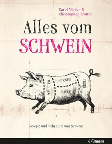 Stock image for Alles vom Schwein: Rezepte und mehr rund ums Schwein for sale by medimops