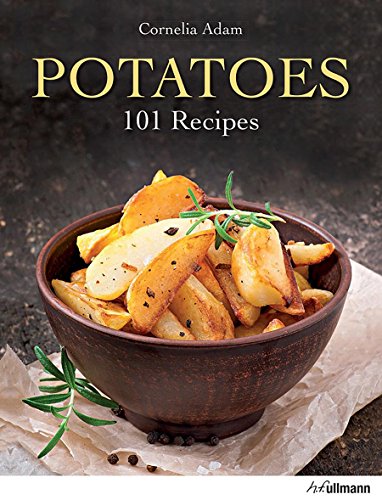 Stock image for Potatoes: 101 Recipes - A Passion for Spuds for sale by WorldofBooks