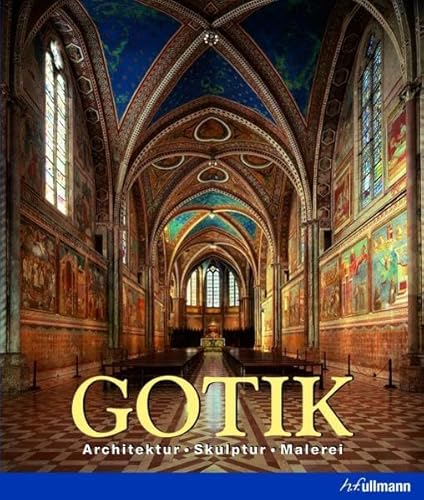 Gotik: Architektur, Skulptur, Malerei (Kultur pur) - Rolf, Toman