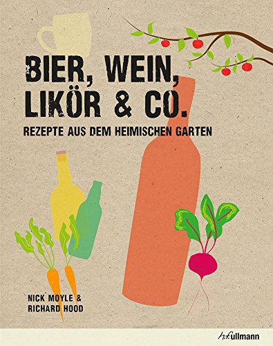Beispielbild fr Bier, Wein, Likr & Co.: Rezepte aus dem heimischen Garten zum Verkauf von medimops