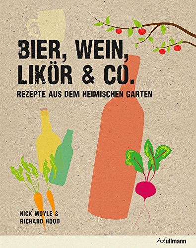 Stock image for Bier, Wein, Likr & Co.: Rezepte aus dem heimischen Garten for sale by medimops