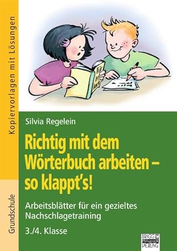 Beispielbild fr Richtig mit dem Wrterbuch arbeiten - so klappt's!: Arbeitsbltter fr ein gezieltes Nachschlagetraining mit Selbstkontrolle 3./4. Klasse zum Verkauf von medimops