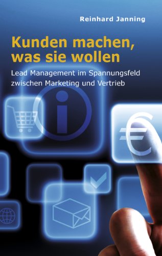 9783848200573: Kunden machen, was sie wollen: Lead Management im Spannungsfeld zwischen Marketing und Vertrieb