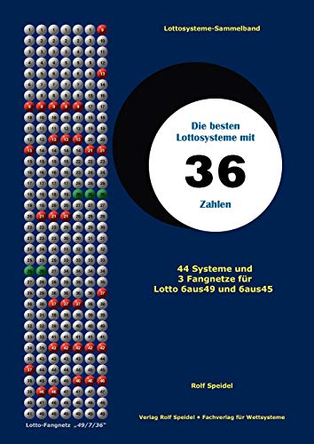 9783848201631: Die besten Lottosysteme mit 36 Zahlen: 44 Systeme und 3 Fangnetze fr Lotto 6 aus 49 und 6 aus 45