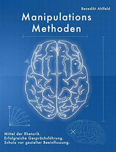 Beispielbild fr Manipulations-Methoden: Erfolgreiche Gesprchsfhrung, Mittel der Rhetorik und Schutz vor gezielter Beeinflussung zum Verkauf von medimops