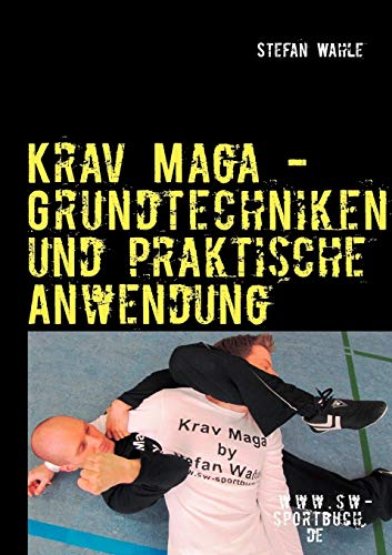 Beispielbild fr Krav Maga - Grundtechniken und praktische Anwendung: Israelische Selbstverteidigung zum Verkauf von medimops