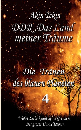 Imagen de archivo de DDR - Das Land meiner Trume: Die Trnen des blauen Planeten 4 a la venta por Buchpark