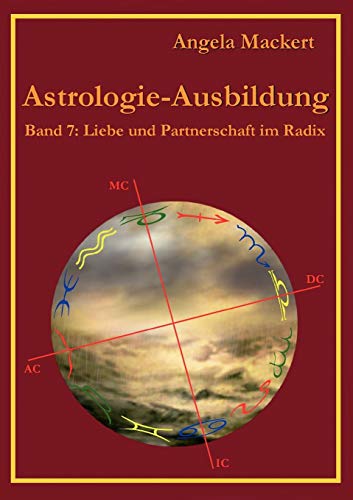 Beispielbild fr Astrologie-Ausbildung, Band 7: Liebe und Partnerschaft im Radix zum Verkauf von medimops