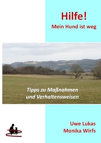 9783848205820: Hilfe! Mein Hund ist weg: Tipps zu Manahmen und Verhaltensweisen