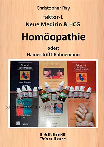 Beispielbild fr faktor-L Neue Medizin & HCG * Homopathie: oder: Hamer trifft Hahnemann zum Verkauf von medimops