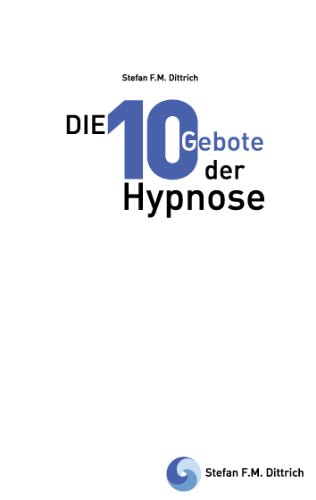 Beispielbild fr Die 10 Gebote der Hypnose: Erfolgsfaktoren fr die Praxis zum Verkauf von medimops