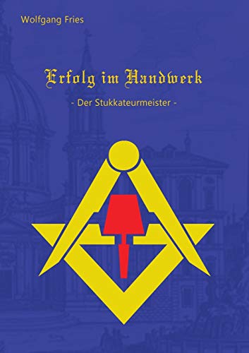 Stock image for Erfolg im Handwerk - Der Stukkateurmeister (German Edition) for sale by Lucky's Textbooks