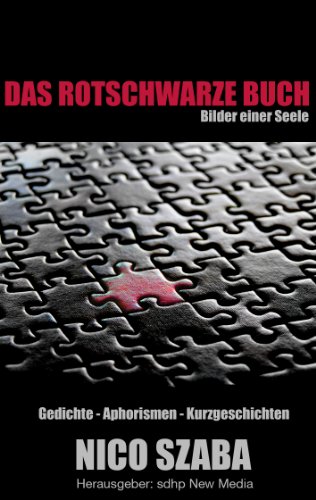 Beispielbild fr Das rotschwarze Buch: Bilder einer Seele - Gedichte, Aphorismen, Kurzgeschichten zum Verkauf von medimops