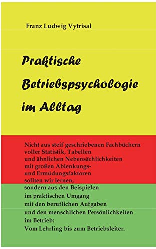Praktische Betriebspsychologie im Alltag - Franz Ludwig Vytrisal