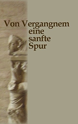 Von Vergangnem eine sanfte Spur - Hollenhorst, Annegret/ Krüger, Marianne/ Remmert, Monika/ Schwengber, Siegrid - Hollenhorst, Annegret/ Krüger, Marianne/ Remmert, Monika/ Schwengber, Siegrid