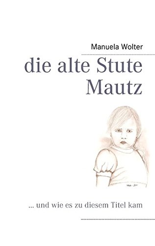 9783848213405: Die Alte Stute Mautz