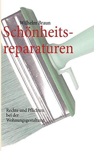 9783848214600: Schnheitsreparaturen: Rechte und Pflichten bei der Wohnungsgestaltung