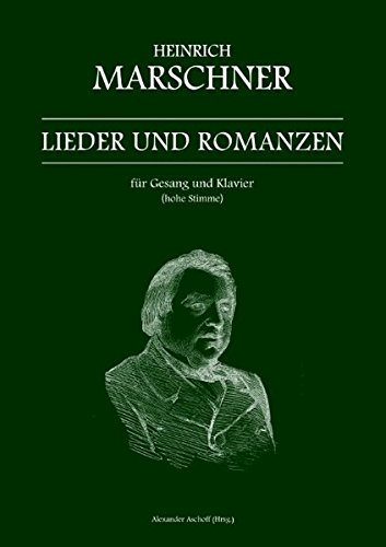 9783848216161: Heinrich Marschner - Lieder Und Romanzen Fur Gesang Und Klavier (Hohe Stimme)