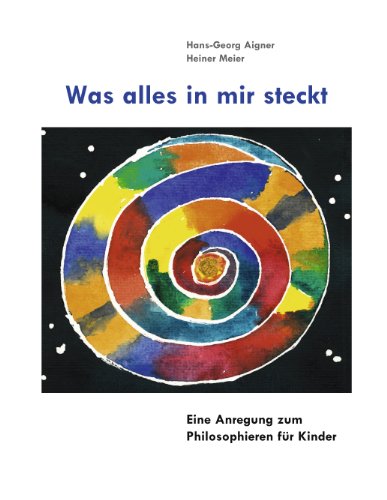 Beispielbild fr Was alles in mir steckt: Eine Anregung zum Philosophieren fr Kinder zum Verkauf von medimops