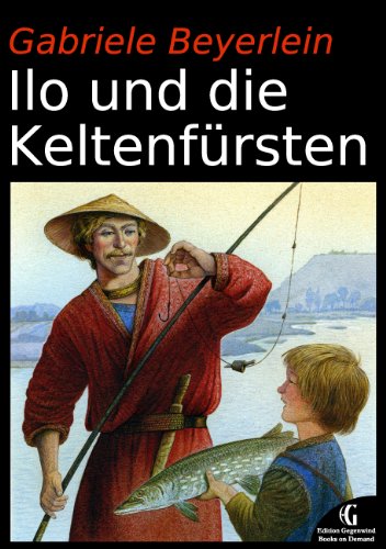 Beispielbild fr Ilo und die Keltenfrsten zum Verkauf von medimops