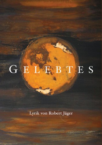 Imagen de archivo de Gelebtes: Lyrik von Robert Jger a la venta por medimops